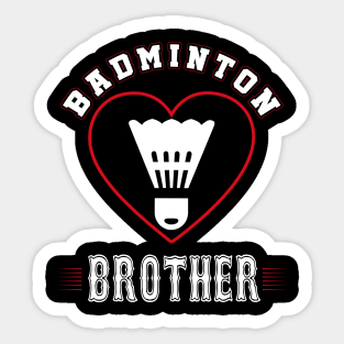 Brother Badminton Team Family Matching Gifts Funny Sports Lover Player Sticker